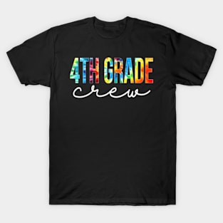 4Th Grade Crew Tie Dye Appreciation Day Hello Back To School T-Shirt